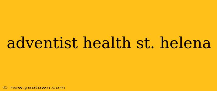 adventist health st. helena
