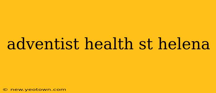 adventist health st helena