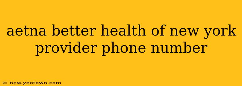aetna better health of new york provider phone number