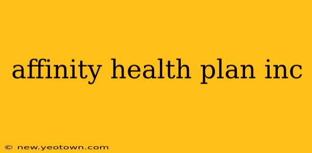 affinity health plan inc