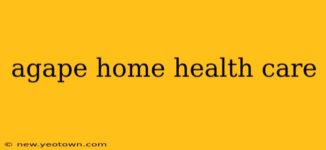 agape home health care