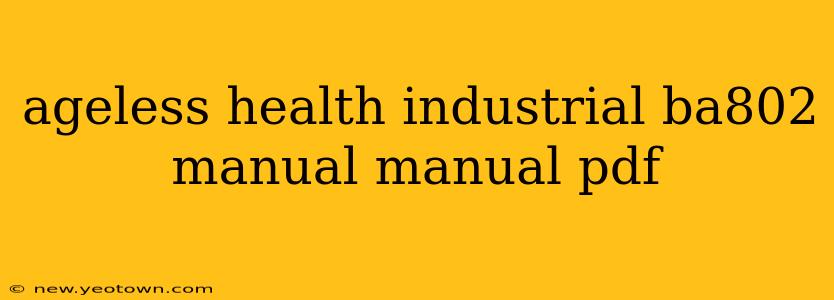 ageless health industrial ba802 manual manual pdf