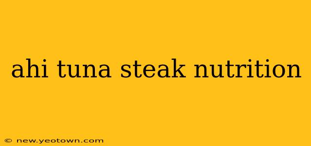 ahi tuna steak nutrition