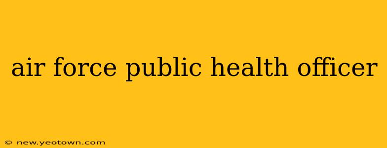 air force public health officer