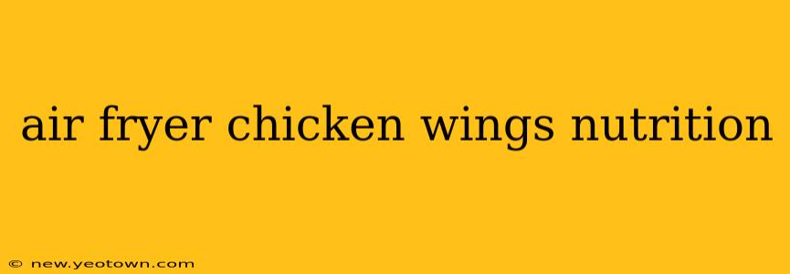 air fryer chicken wings nutrition