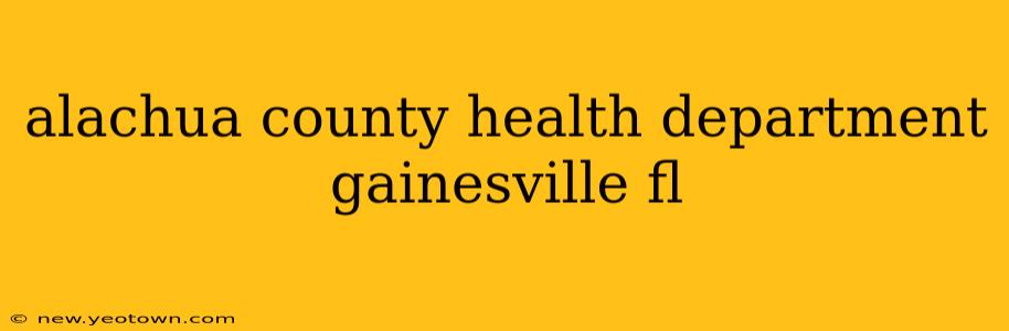 alachua county health department gainesville fl