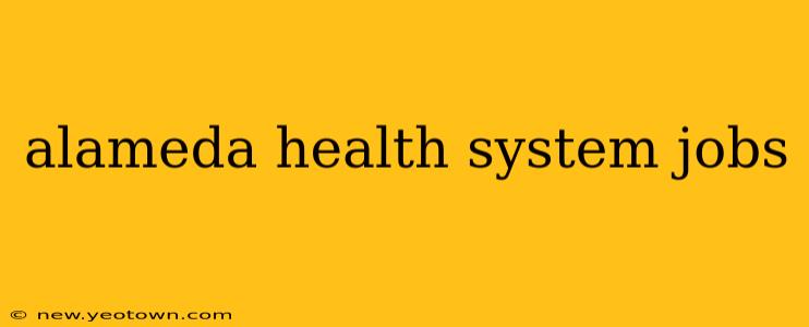 alameda health system jobs