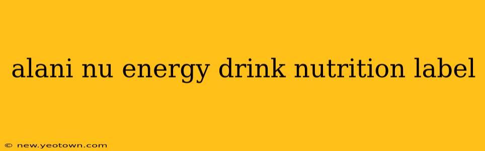 alani nu energy drink nutrition label