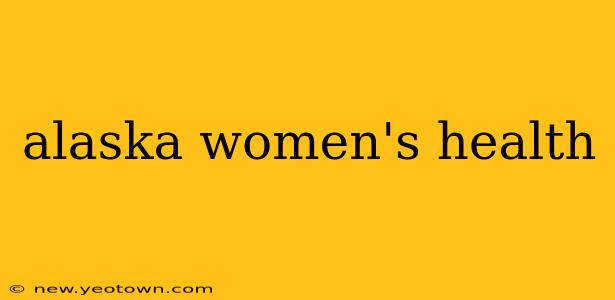 alaska women's health