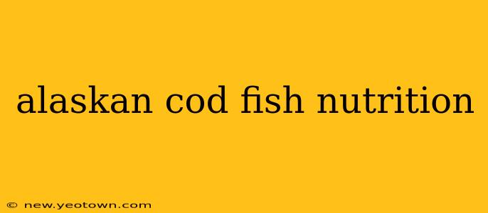 alaskan cod fish nutrition