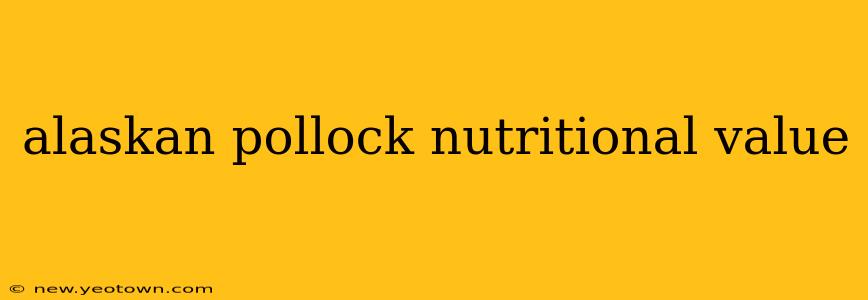 alaskan pollock nutritional value