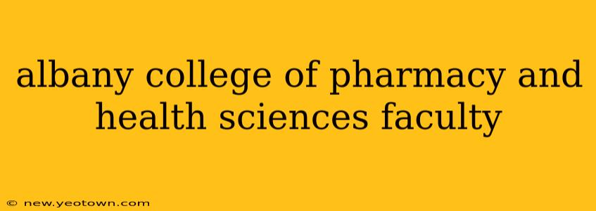 albany college of pharmacy and health sciences faculty