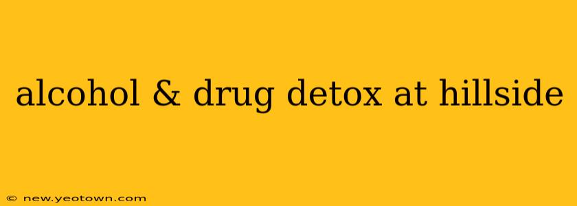 alcohol & drug detox at hillside