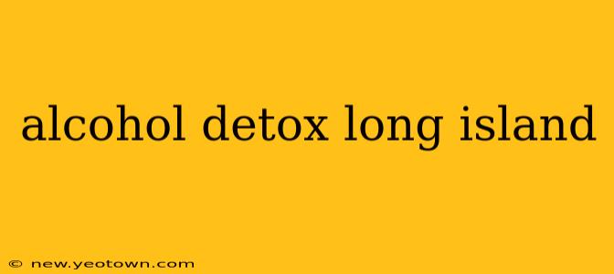 alcohol detox long island