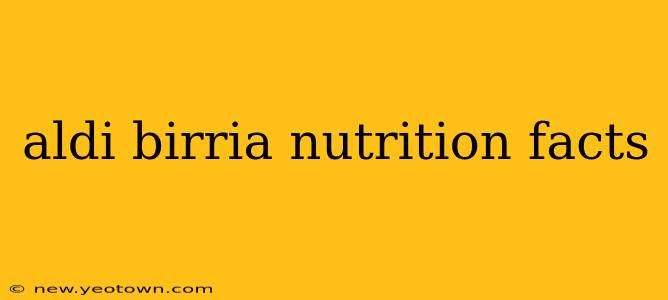 aldi birria nutrition facts