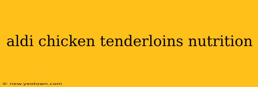 aldi chicken tenderloins nutrition