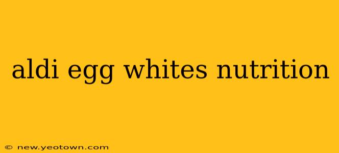 aldi egg whites nutrition