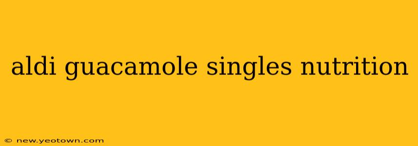 aldi guacamole singles nutrition