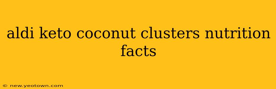 aldi keto coconut clusters nutrition facts