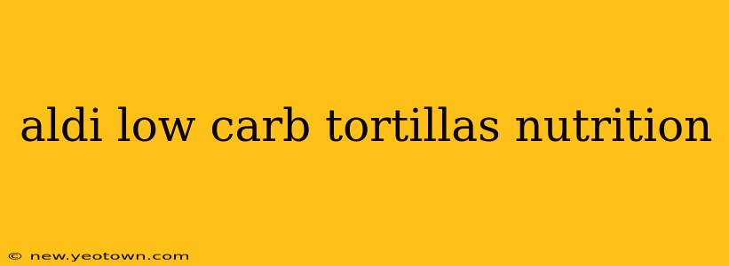 aldi low carb tortillas nutrition