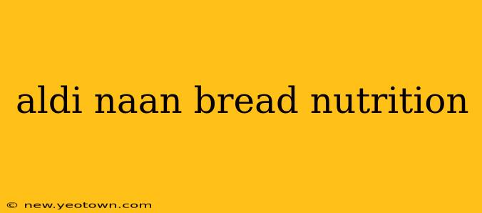 aldi naan bread nutrition