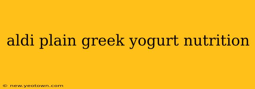 aldi plain greek yogurt nutrition