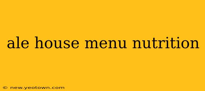 ale house menu nutrition