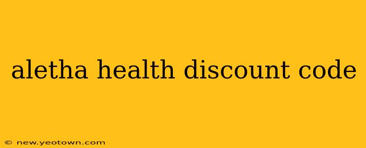 aletha health discount code