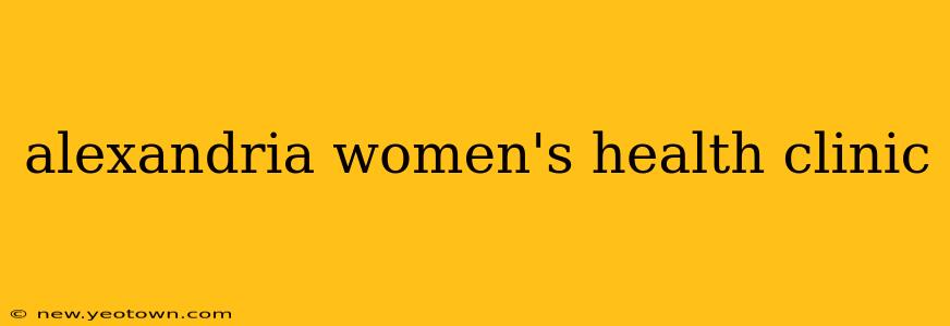 alexandria women's health clinic