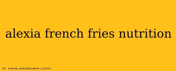 alexia french fries nutrition