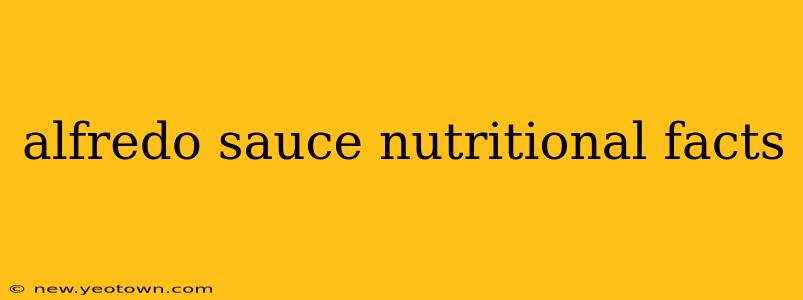 alfredo sauce nutritional facts
