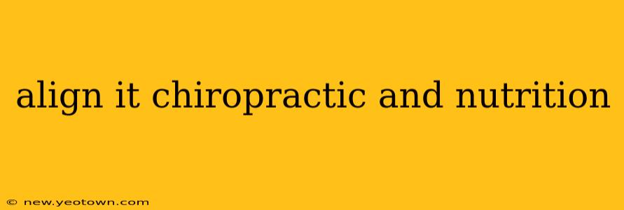 align it chiropractic and nutrition