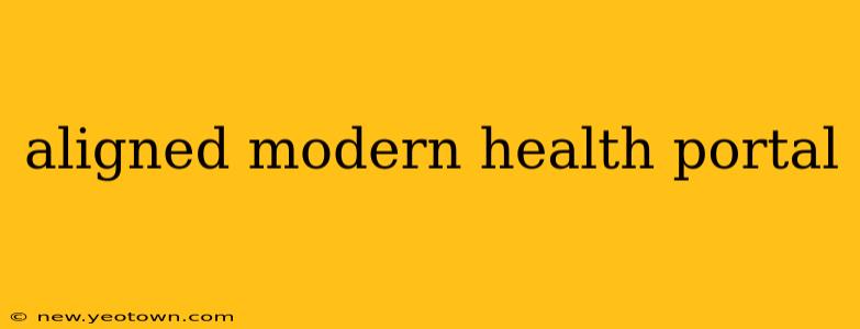 aligned modern health portal