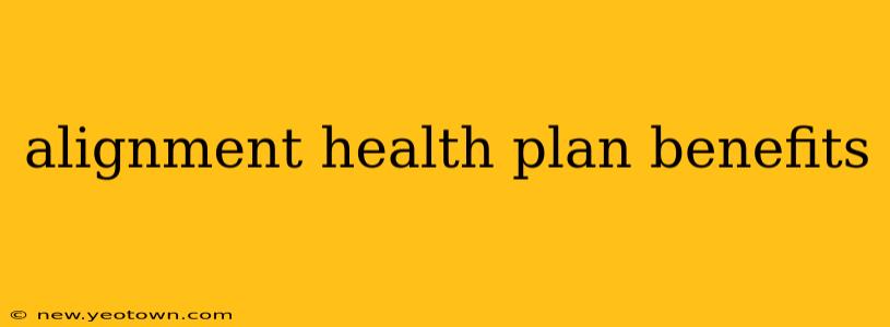 alignment health plan benefits