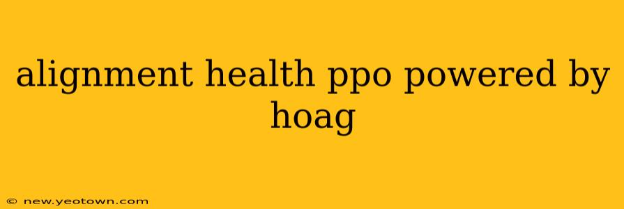alignment health ppo powered by hoag