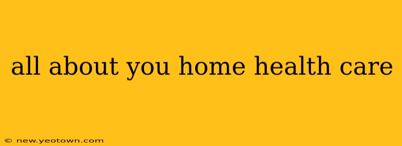 all about you home health care