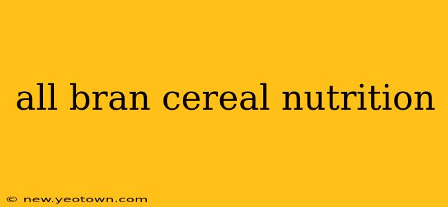 all bran cereal nutrition