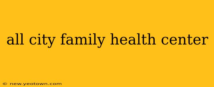 all city family health center