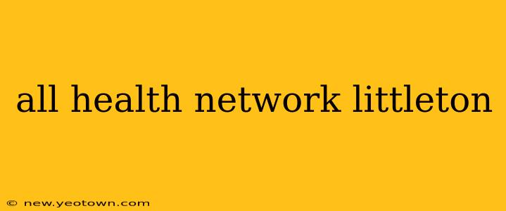all health network littleton