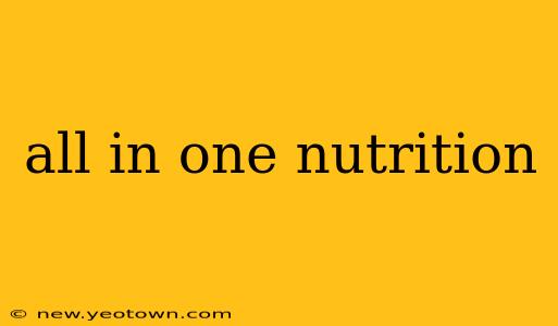 all in one nutrition