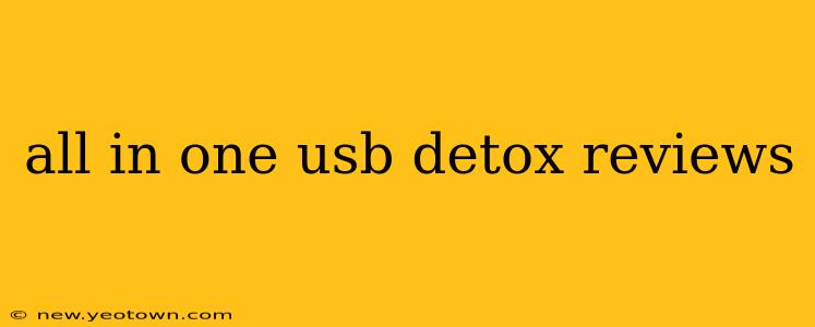 all in one usb detox reviews