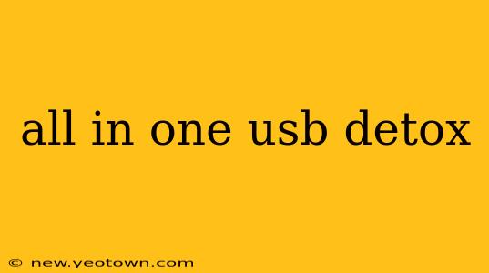all in one usb detox
