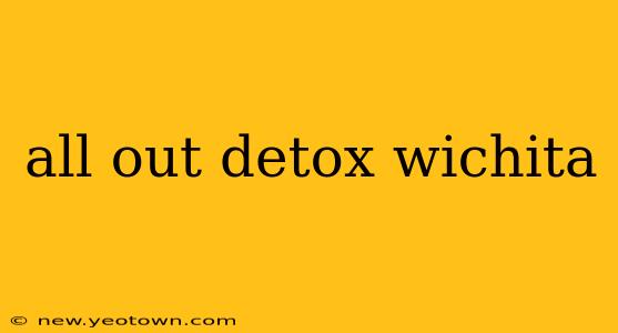 all out detox wichita