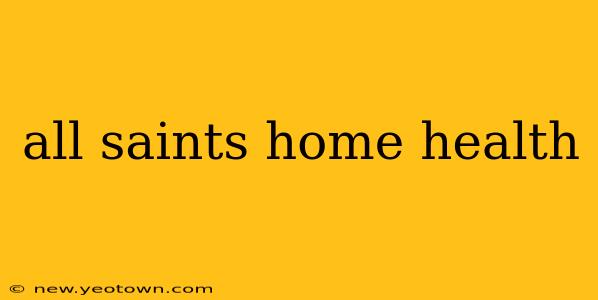 all saints home health