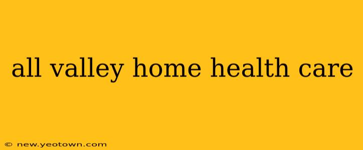 all valley home health care