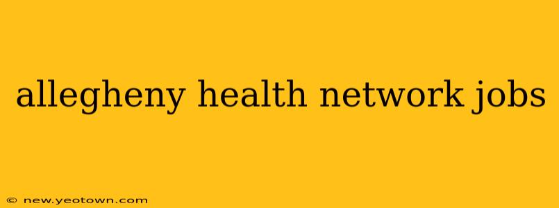 allegheny health network jobs