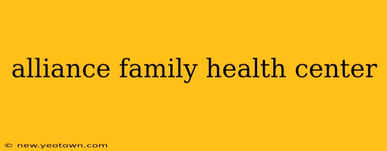 alliance family health center