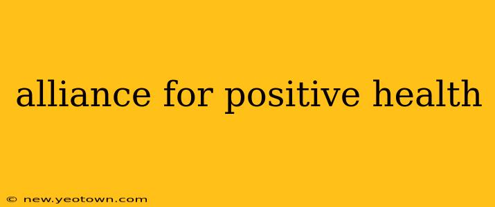 alliance for positive health