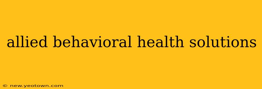 allied behavioral health solutions