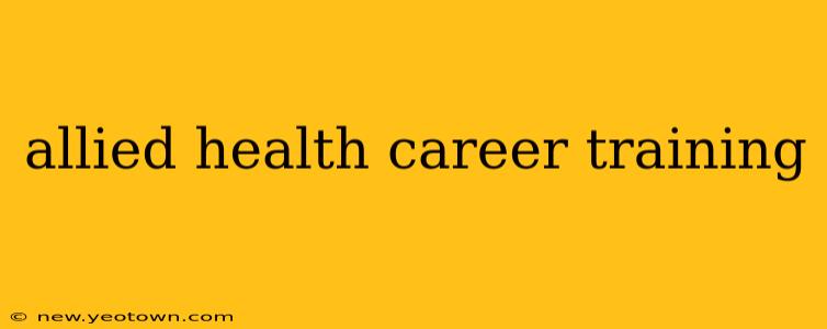 allied health career training